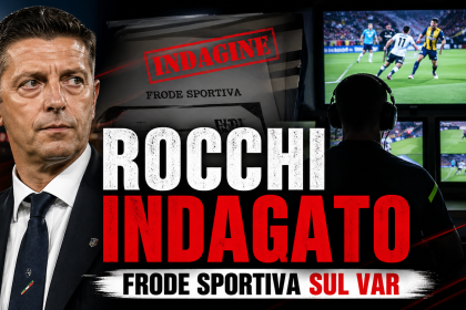 Gianluca Rocchi indagato per frode sportiva con focus sul VAR e decisioni arbitrali