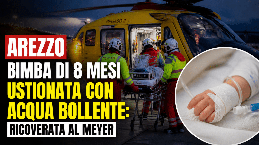 Soccorso a una bimba ustionata con acqua bollente ad Arezzo, trasferita al Meyer